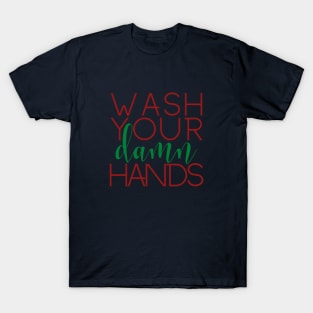 Wash Your Damn Hands T-Shirt